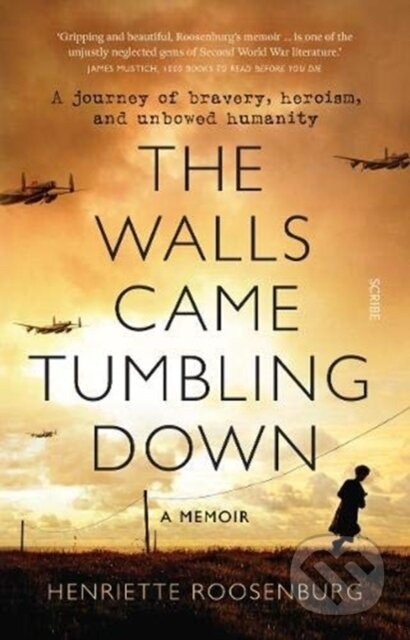 The Walls Came Tumbling Down (A journey of bravery, heroism, and unbowed humanity) - kniha z kategorie Historie