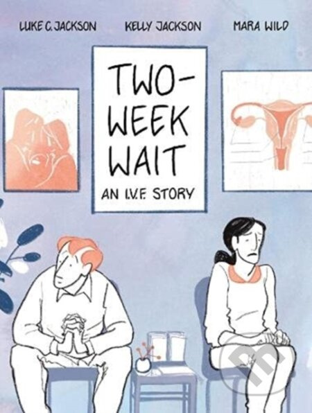 Two-Week Wait (an IVF story) - Kelly Jackson, Luke C. Jackson - kniha z kategorie Komiksy