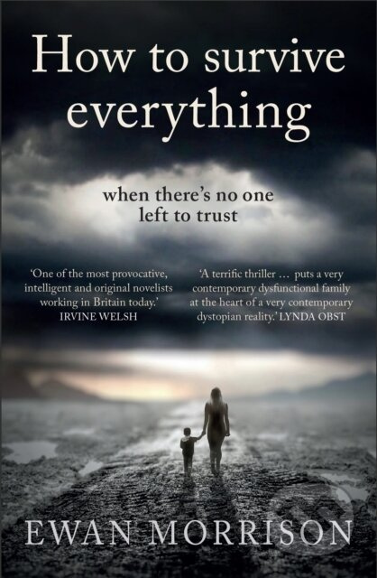 How to Survive Everything - Ewan Morrison - kniha z kategorie Společenská beletrie