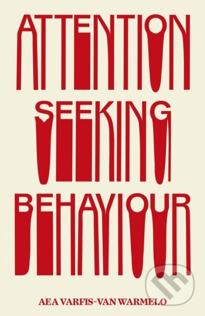 Attention-Seeking Behaviour - Aea Varfis-van Warmelo - kniha z kategorie Beletria