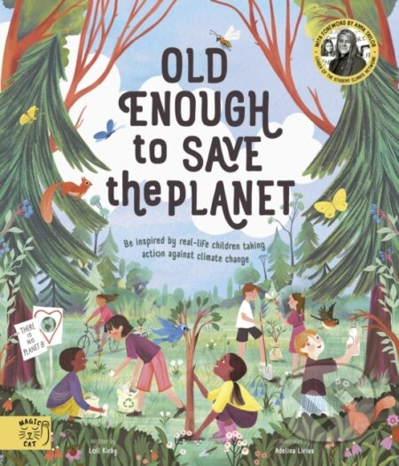 Old Enough to Save the Planet (With a foreword from the leaders of the School Strike for Climate Change) - kniha z kategorie Pro děti