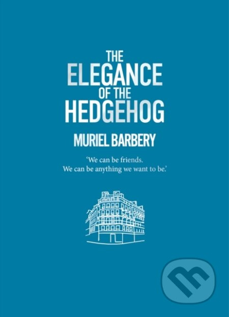 Elegance of the Hedgehog - Muriel Barbery - kniha z kategorie Společenská beletrie