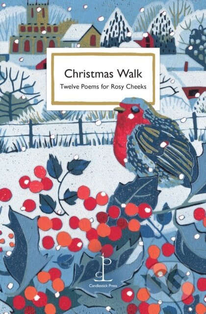 Christmas Walk Twelve Poems For Rosy Che (Twelve Poems for Rosy Cheeks) - kniha z kategorie Poezie