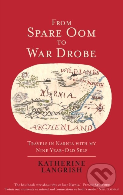 From Spare Oom to War Drobe (Travels in Narnia with my nine-year-old self) - kniha z kategorie Literární věda