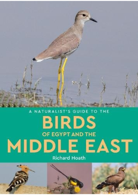 Naturalists Guide to the Birds of Egypt and the Middle East John Beaufoy Publishing Ltd