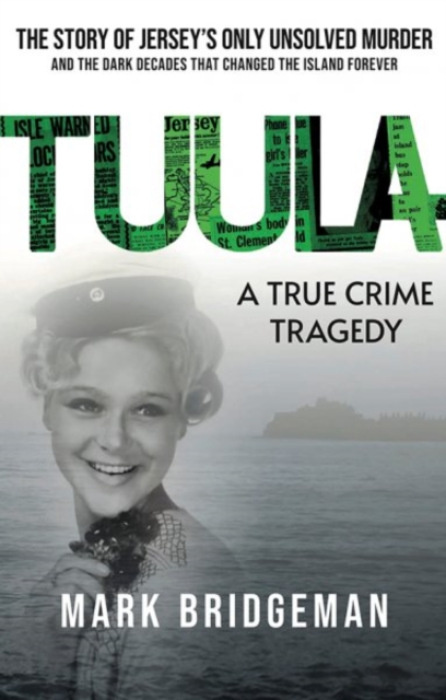Tippermuir Books Limited TUULA A True Crime Tragedy - Bridgeman, Mark