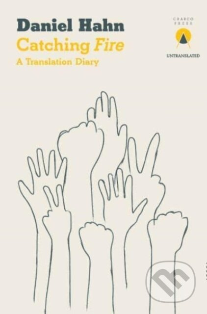 Catching Fire (A Translation Diary) - Daniel Hahn - kniha z kategorie Literární věda