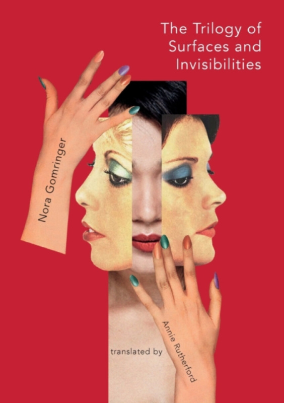 The Trilogy of Surfaces and Invisibilities - Nora Gomringer