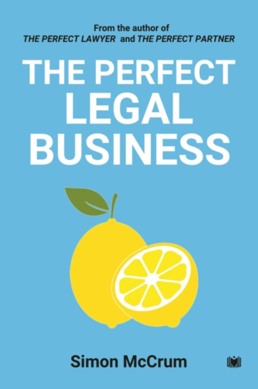 Hawksmoor Publishing Perfect Legal Business - McCrum, Simon