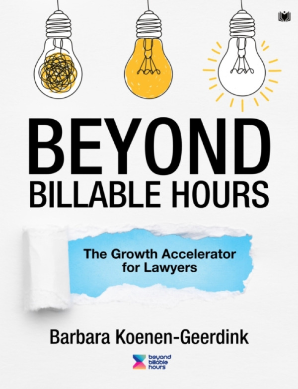 Hawksmoor Publishing Beyond Billable Hours: The Growth Accelerator for Lawyers - Koenen-Geerdink, Barbara