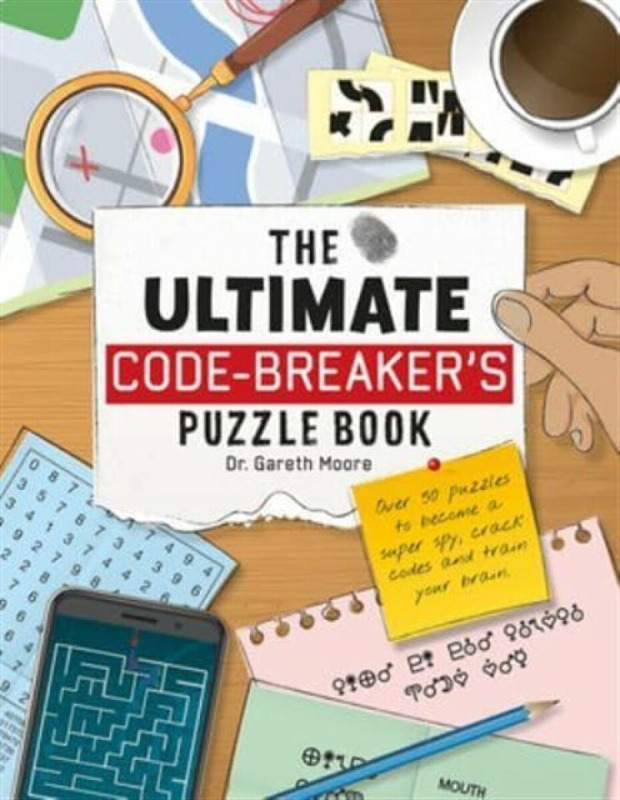 The Ultimate Code-breaker's Puzzle Book - Dr. Gareth Moore