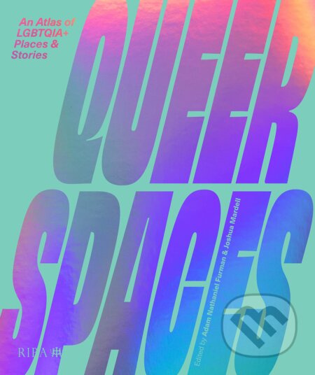 Queer Spaces (An Atlas of LGBTQ+ Places and Stories) - kniha z kategorie Umění, design a architektura