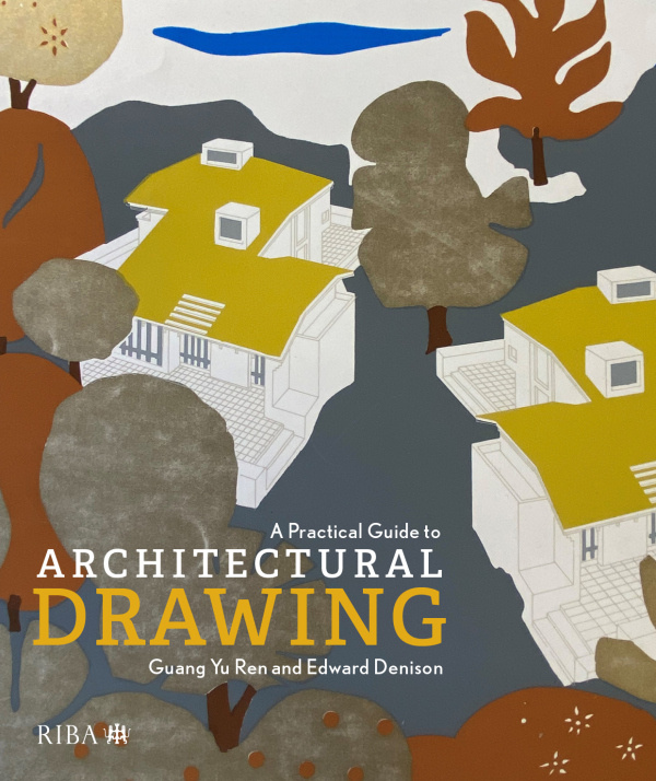 Practical Guide to Architectural Drawing RIBA Publishing