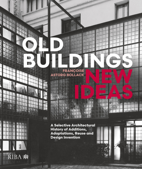 Old Buildings, New Ideas RIBA Publishing