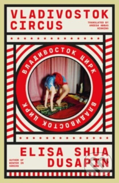 Vladivostok Circus - Elisa Shua Dusapin - kniha z kategorie Společenská beletrie