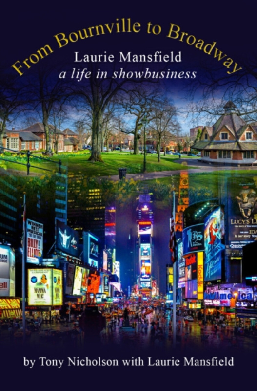 Great Northern Books Ltd From Bournville to Broadway - Nicholson, Tony