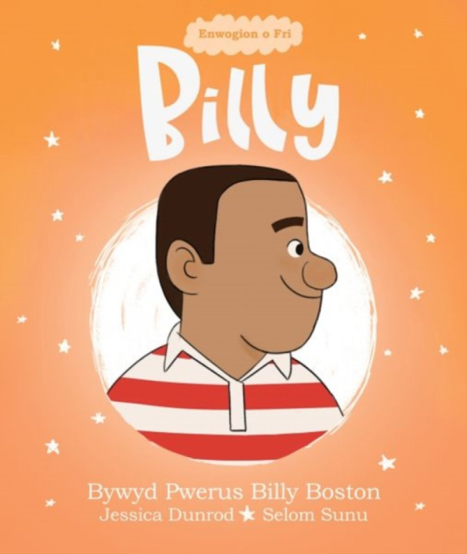 Enwogion o Fri: Billy - Bywyd Pwerus Billy Boston - Jessica Dunrod