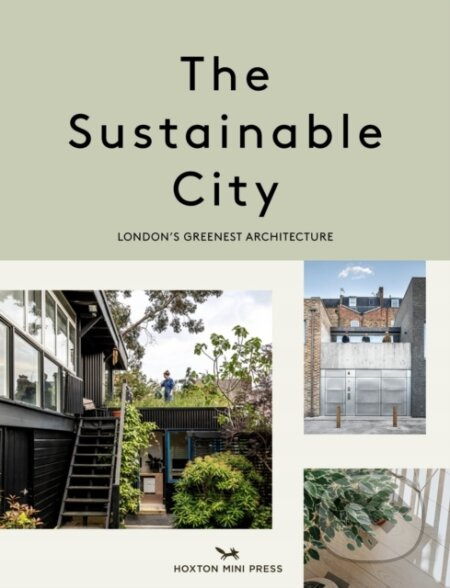 The Sustainable City (London's Greenest Architecture) - kniha z kategorie Architektura
