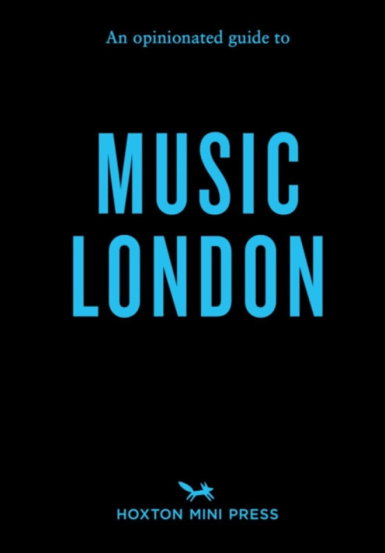 Hoxton Mini Press Opinionated Guide to Music London - Grace, Lucie