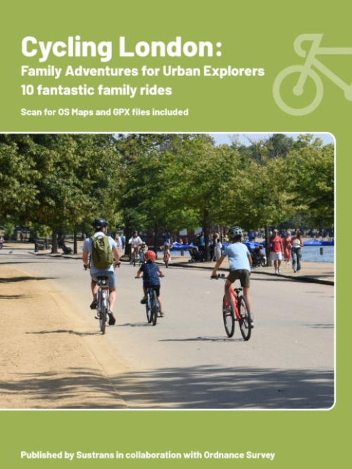 Sustrans Cycling London: Family adventures for urban explorers - Peace, Richard