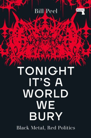 Tonight Its a World We Bury, Black Metal, Red Politics Watkins Media Limited