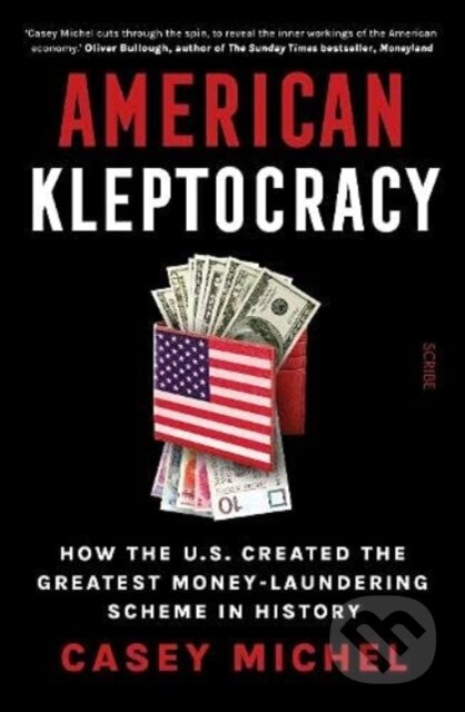 American Kleptocracy (how the U.S. created the greatest money-laundering scheme in history) - kniha z kategorie Byznys a management
