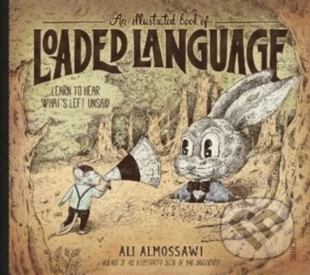 An Illustrated Book of Loaded Language (learn to hear what’s left unsaid) - kniha z kategorie Odborné a naučné