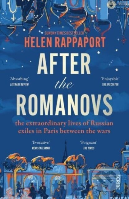 After the Romanovs (the extraordinary lives of Russian exiles in Paris between the wars)