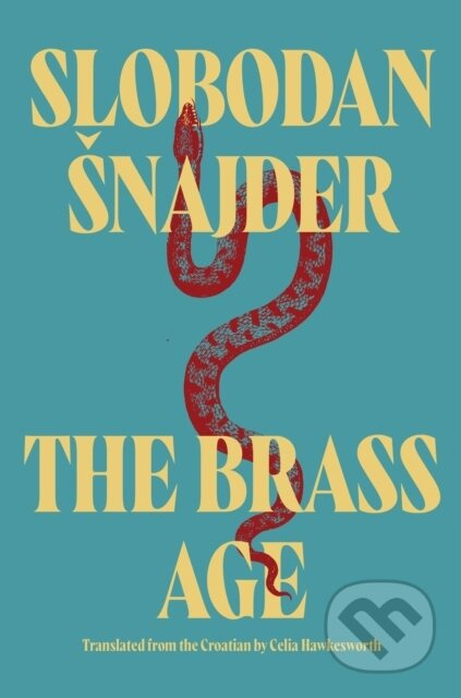 The Brass Age - Slobodan Snajder - kniha z kategorie Společenská beletrie