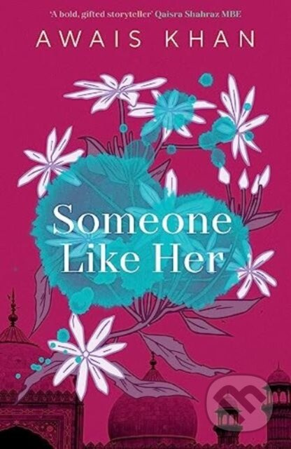Someone Like Her (The exquisite, heart-wrenching, eye-opening new novel from the bestselling author of No Honour) - kniha z kategorie Společenská…