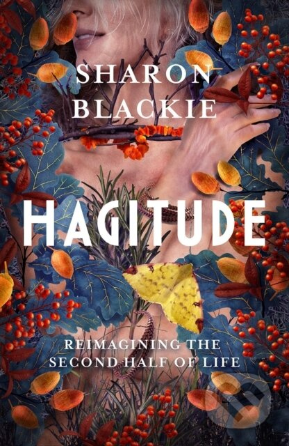Hagitude (Reimagining the Second Half of Life) - Sharon Blackie - kniha z kategorie Humanitní a společenské vědy