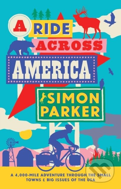 A Ride Across America (A 4,000-Mile Adventure Through the Small Towns and Big Issues of the USA) - kniha z kategorie Zdraví a životní styl