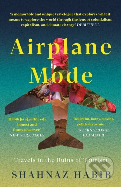 Airplane Mode (Travels in the Ruins of Tourism) - Shahnaz Habib - kniha z kategorie Zdraví a životní styl
