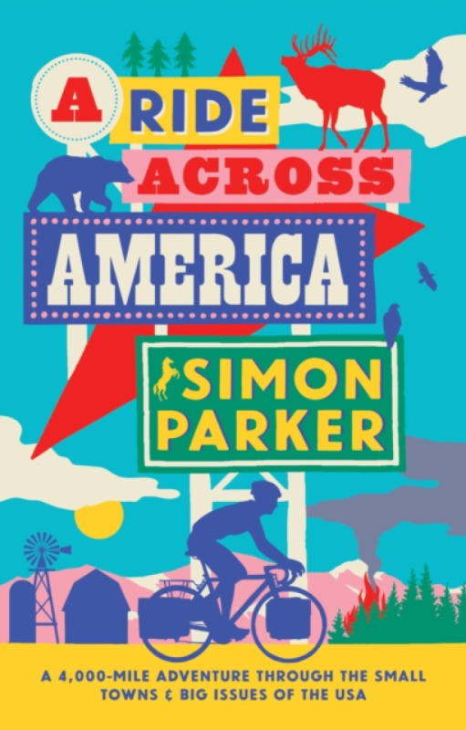 A Ride Across America (A 4,000-Mile Adventure Through the Small Towns and Big Issues of the USA) - kniha z kategorie Životopisy