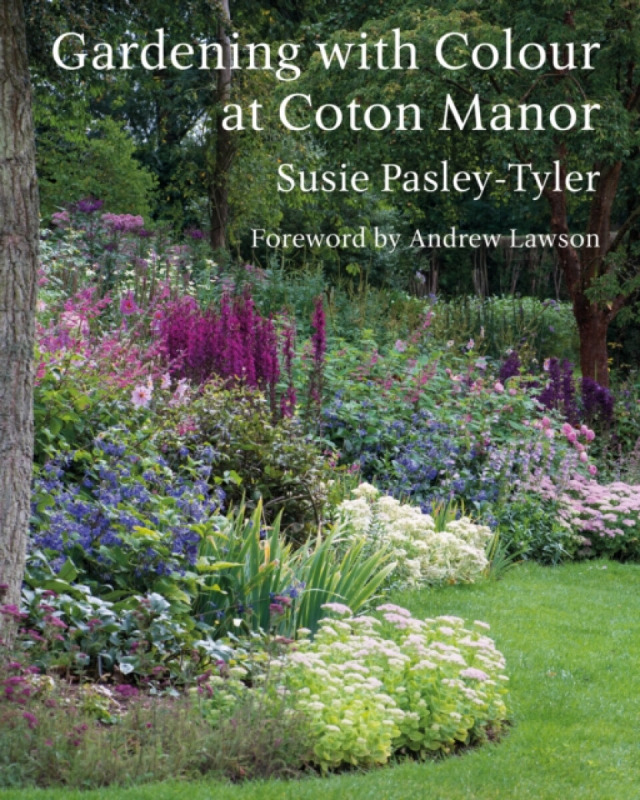 Gardening With Colour at Coton Manor - Susie Pasley-Tyler