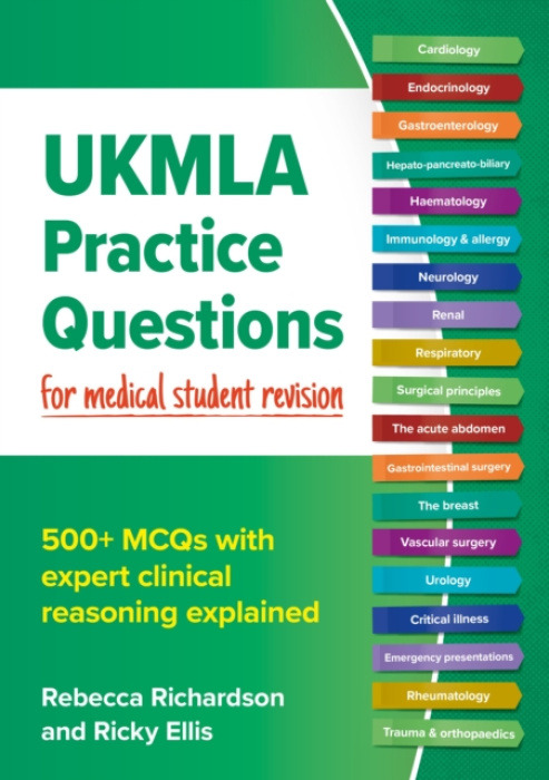 Scion Publishing Ltd UKMLA Practice Questions for medical student revision - Richardson, Rebecca (Internal Medicine Trainee, Royal Derby Hospital, Derby) a Ellis, Ricky, PhD, DPM, MRCS, MBChB, BSc, MFSTEd, FHEA (Global Development Medical Director and Hon