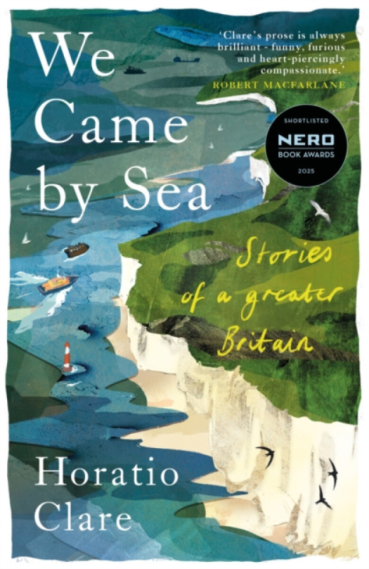 Little Toller Books We Came by Sea - Clare, Horatio