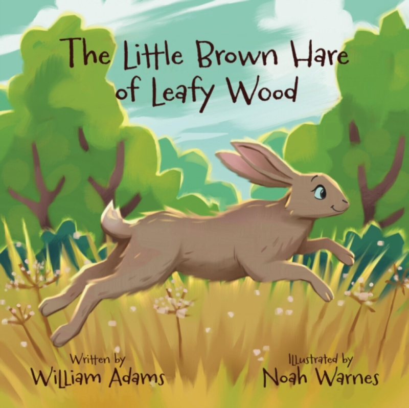 THE LITTLE BROWN HARE OF LEAFY WOOD - William Adams