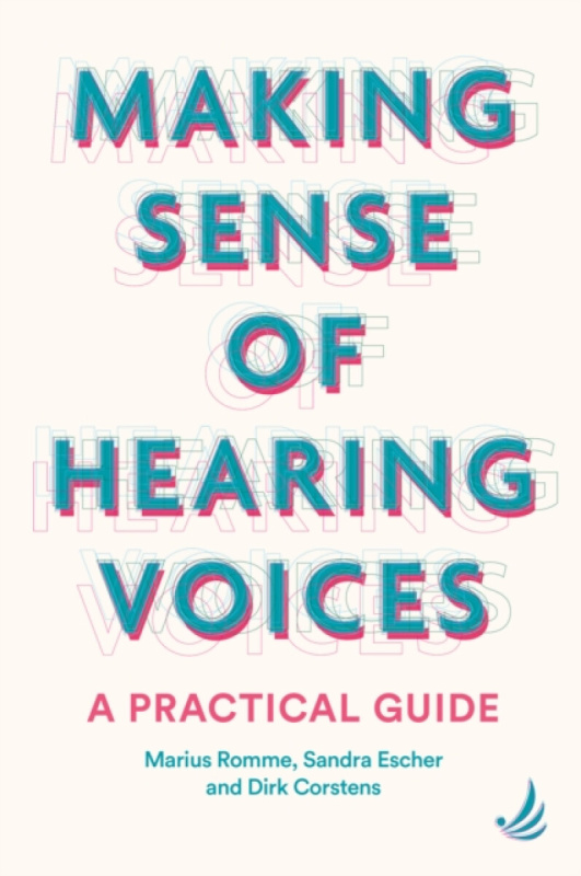 PCCS Books Making Sense of Hearing Voices - Corstens, Dirk a Escher, Sandra a Romme, Marius