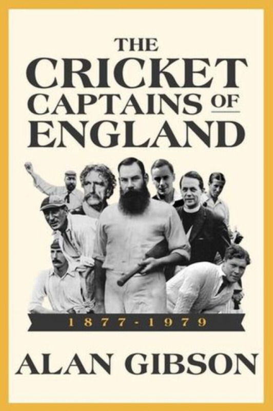 Trinorth Ltd Cricket Captains of England 1877 - 1979 - Gibson, Alan