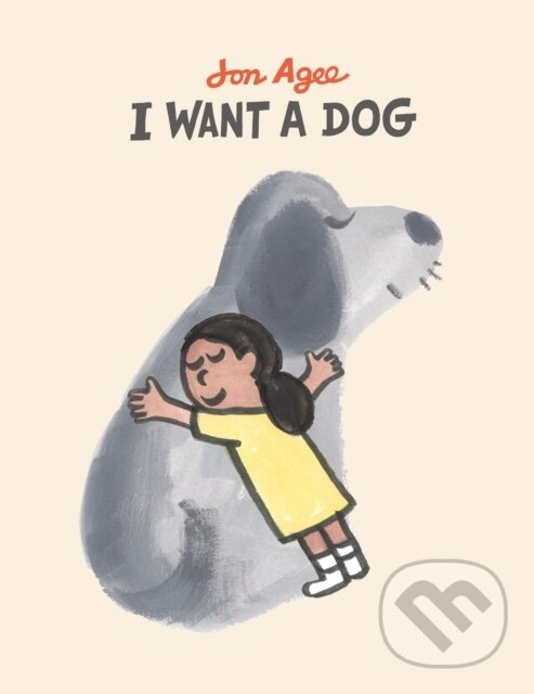 I want a dog - Jon Agee
