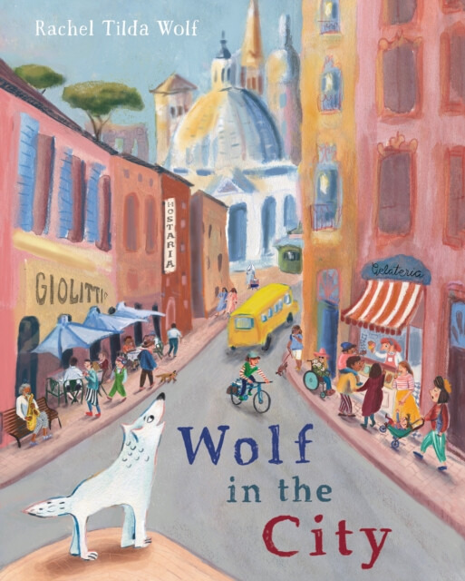 Scallywag Press Wolf in the City - Wolf, Rachel Tilda