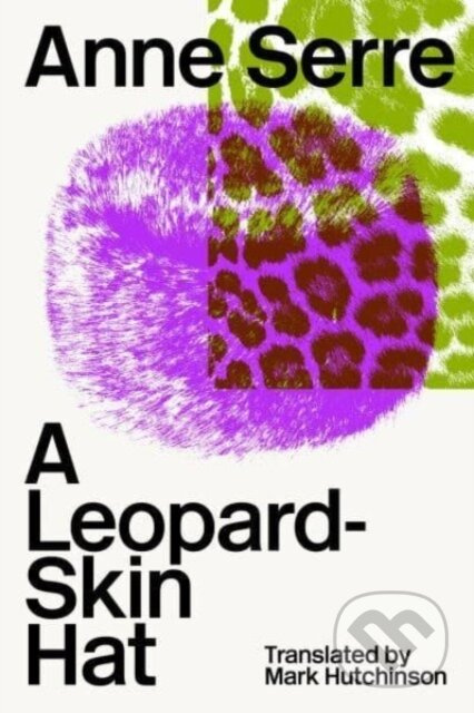 A Leopard-Skin Hat - Anne Serre - kniha z kategorie Beletrie