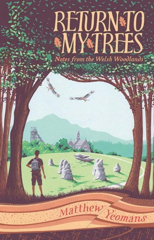 University of Wales Press Return to My Trees - Yeomans, Matthew