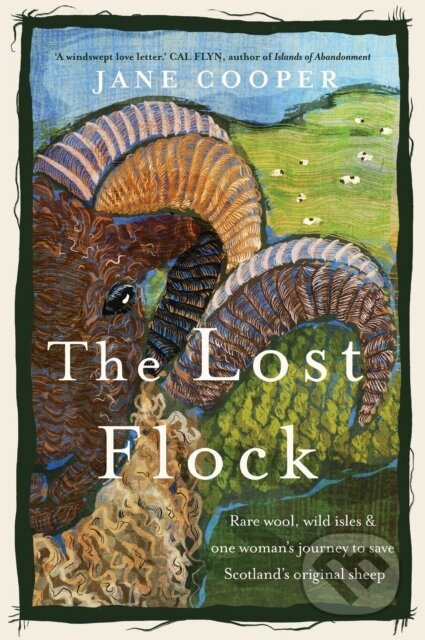 The Lost Flock (Rare Wool, Wild Isles and One Woman’s Journey to Save Scotland’s Original Sheep) - kniha z kategorie Byznys a management