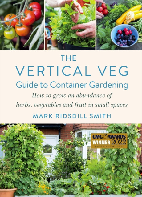 Chelsea Green Publishing UK Vertical Veg Guide to Container Gardening - Ridsdill Smith, Mark