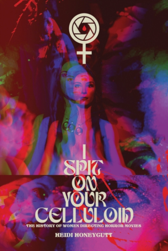 I Spit On Your Celluloid - Heidi Honeycutt