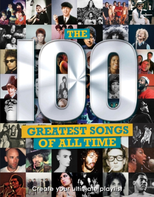 100 Greatest Songs of All Time, Create your ultimate playlist Danann Media Publishing Limited