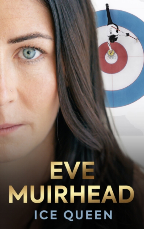 Polaris Publishing Limited Eve Muirhead: Ice Queen - Muirhead, Eve