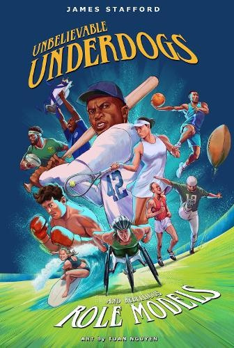 Unbelievable Underdogs a Rebellious Role Models, Sporting Heroes Who Defied the Odds and Shocked the World Polaris Publishing Limited